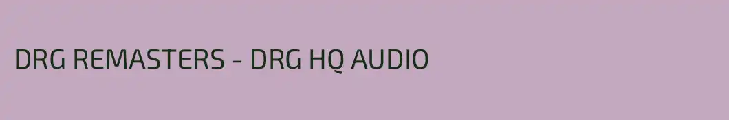DRG REMASTERS - DRG HQ AUDIO